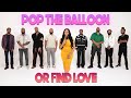 Ep 26 Pop The Balloon Or Find Love With Arlette Amuli