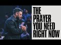 The Prayer You Need Right Now Steven Furtick