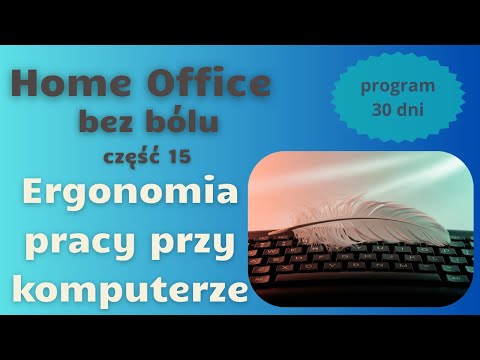 Ergonomia pracy przy komputerze | część 15/30 programu Home Office bez bólu