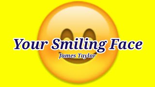 James Taylor - Your Smiling Face (Lyrics)