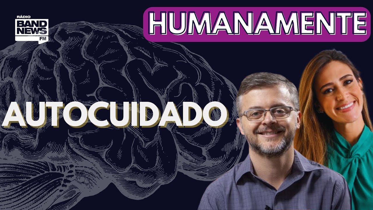 AUTOCUIDADO MUDA A VIDA | HUMANAMENTE