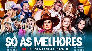 AS MAIS TOCADAS 2026 - PLAYLIST SERTANEJO - Top Sertanejo 2026 || Top Sertanejo 2026 Mais Tocadas