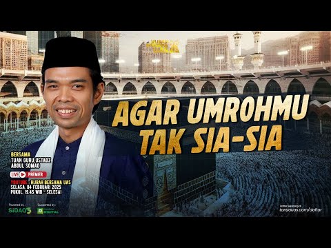 FULL KAJIAN | AGAR UMROH TAK SIA SIA | HIJRAH BERSAMA UAS