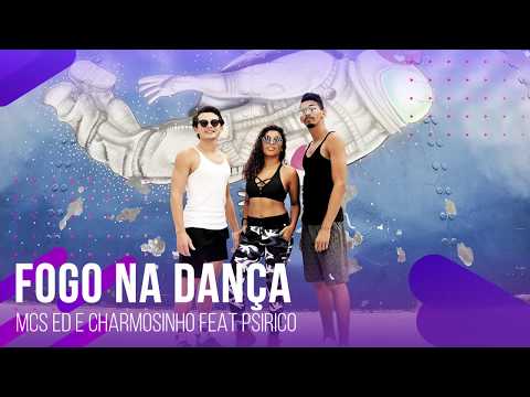 Fogo na Dança - MCs Ed e Charmosinho ft. Psirico | COREOGRAFIA - FestDNCE