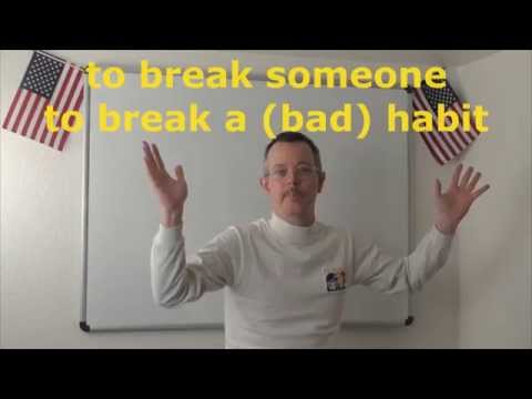 Learn English: Daily Easy English Expression 0672: to break someone/to break a (bad) habit