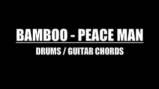 Bamboo - Peace Man (Lyrics, Chords, Drum Tracks)