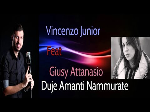 Vincenzo Junior feat Giusy Attanasio - Duje Amanti Nammurate