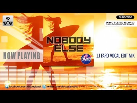 Alma Corporation - Nobody Else - JJ Faro Vocal Edit Mix