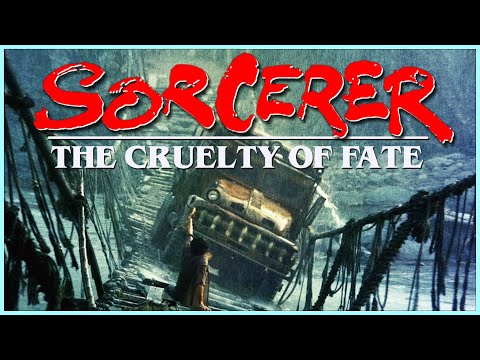 William Friedkin's SORCERER - Fighting Our Cruel Fate