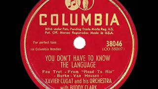 1947 Buddy Clark &amp; Xavier Cugat - You Don’t Have To Know The Language