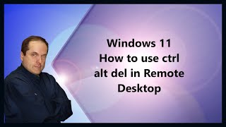 Windows 11 How to use ctrl alt del in Remote Desktop
