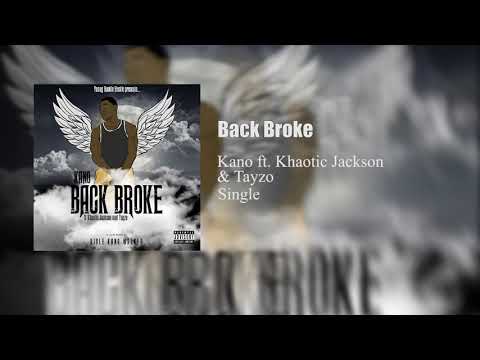 Back Broke - Kano ft Khaotic Jackson & Tayzo