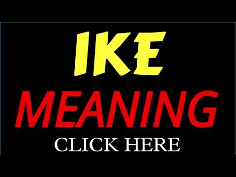 What does the name IKE mean | IKE meaning in english | Meaning of name IKE