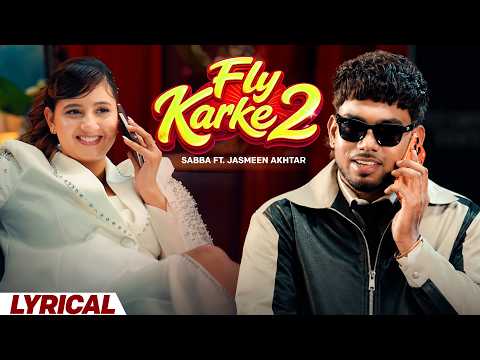 Fly Karke 2 (Lyrical) — watch video