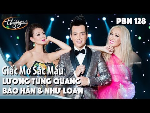PBN 128 | Bảo Hân, Như Loan, Lương Tùng Quang - Giấc Mơ Sắc Mầu
