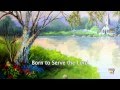Born to Serve the Lord