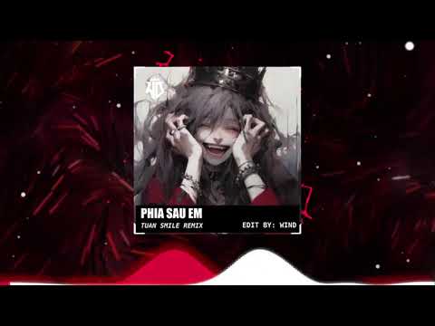 Nhạc này cháy | Phía sau em -Tuấn Smile Remix #windmusic #nhacnaychillphet
