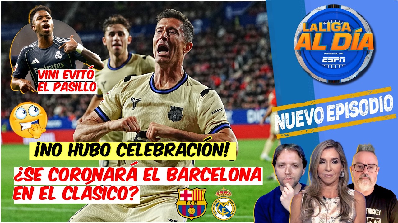 Barcelona TIENE EL TÍTULO en la MANO y lo PUEDE CONSEGUIR en EL CLÁSICO | La Liga Al Día