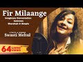 Fir Milaange Full Song Swasti Mehul Shershaah To Dimple