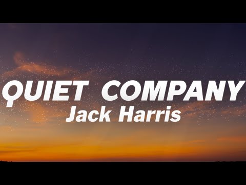 Jack Harris - QUIET COMPANY (Lyrics)
