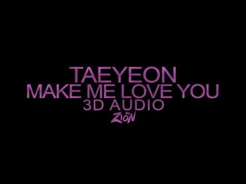 TAEYEON(태연) - Make Me Love You (3D Audio Version)