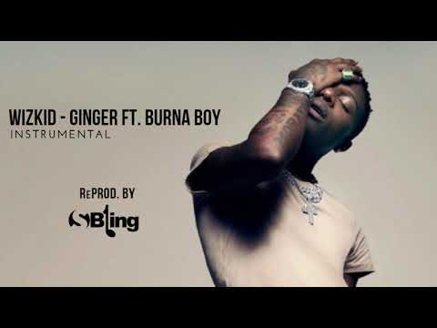 Wizkid - Ginger ft. Burna Boy (Instrumental) | ReProd. by S'Bling