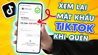 Cách xem lại mật khẩu TikTok của mình khi quên - Cách lấy lại mật khẩu TikTok | MỚI NHẤT 2025