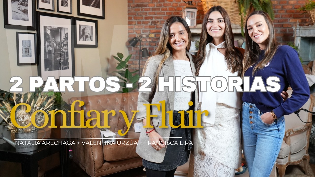 2 Partos - 2 Historias: Confiar y Fluir