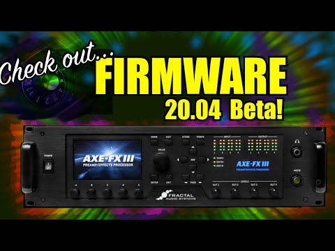 Axe-Fx III - Let's Check Out FW 20.04 Beta!