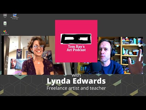 Lynda Edwards: Freelance artist and teacher - Tom Ray's Art Podcast 201115