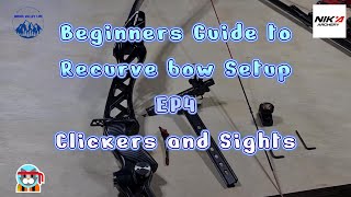 Beginners Guide to Recurve bow setup EP4 - Clickers and Sights