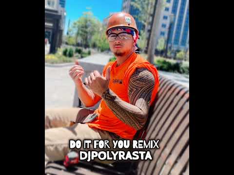 DJPOLYRASTA x PHI x PAKU Oi2M x Mo2CRAZEE - DO IT FOR YOU ReMiX