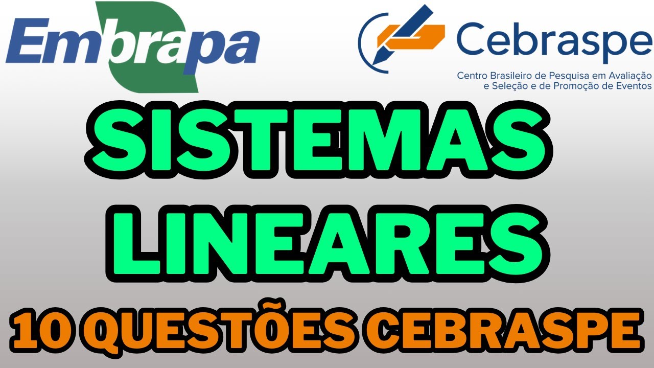 CONCURSO EMBRAPA - SISTEMA DE  EQUAÇÕES - SISTEMAS LINEARES - MATEMÁTICA - Banca CEBRASPE #embrapa