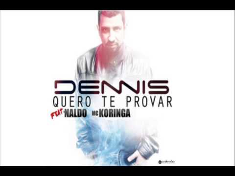 Naldo Benny e MC Koringa (Quero Te Provar) DJ Dennis