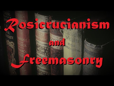 Freemasonry - Rosicrucianism and Freemasonry