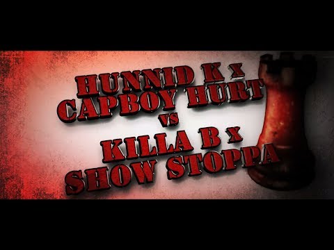 Hunnid K & Capboy Hurt vs Killa B & Showstoppa