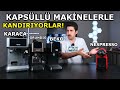 SHOULD I BUY A CAPSULE OR A MANUAL BEKO GRUNDIG KARACA NESPRESSO COMPARISON