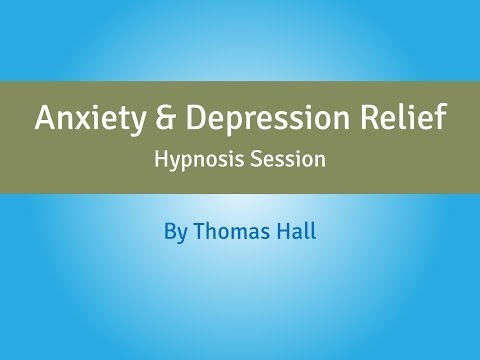 Anxiety & Depression Relief - Hypnosis Session - By Thomas Hall