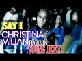 [4K] Christina Milian - Say I ft. Young Jeezy (Music Video)