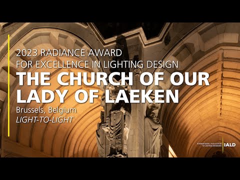 The Church of Our Lady of Laeken - 2023 IALD Radiance Award for Excellence in Lighting Design