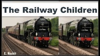 The Railway Children Audiobook by E. NESBIT | Full Audiobook with Subtitles