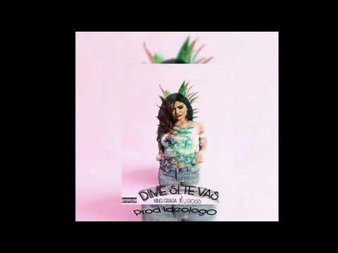 J Ross x King Grasa - Dime Si te vas (Prod  Ideologo)