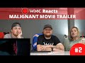 MALIGNANT TRAILER REACTION VIDEO - WMK Reacts