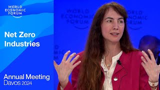 Net Zero Industries | Davos 2024 | World Economic Forum