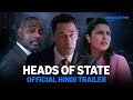 Heads Of State Official Hindi Trailer Prime Video India