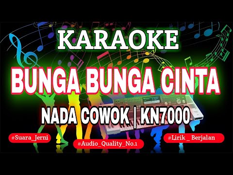 KARAOKE BUNGA BUNGA CINTA [NADA COWOK] KN7000 DENI RECORD
