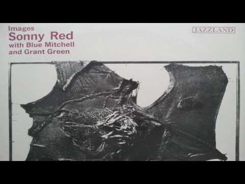 Sonny Red with Blue Mitchell and Grant Green - Images (Full Album)