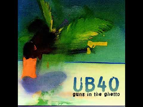 UB40 - Guns In The Ghetto