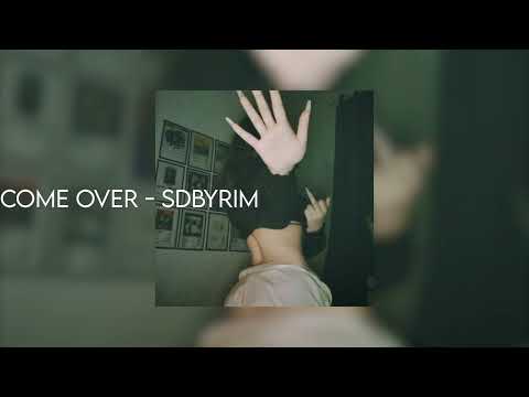 Come Over - sdbyrim