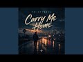 Carry Me Home